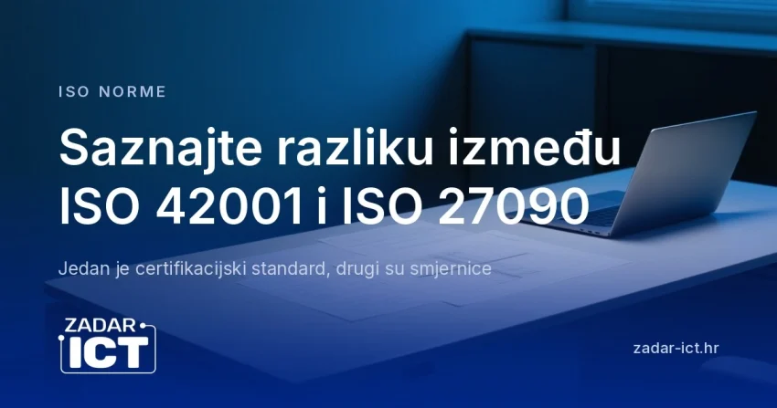 ISO 42001 i ISO 27090: u čemu je razlika. Otvoreni laptop i dokumenti na bijelom stolu u plavo osvijetljenom uredu, s natpisom "Jedan je certifikacijski standard, drugi su smjernice". ZADAR ICT.
