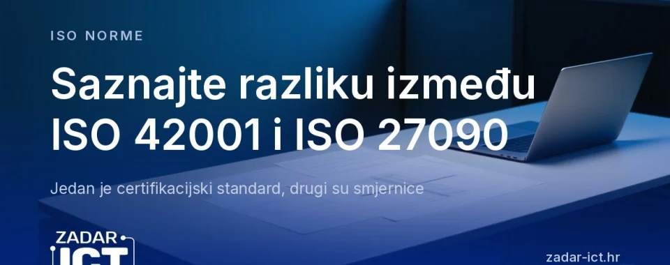 ISO 42001 i ISO 27090: u čemu je razlika. Otvoreni laptop i dokumenti na bijelom stolu u plavo osvijetljenom uredu, s natpisom "Jedan je certifikacijski standard, drugi su smjernice". ZADAR ICT.